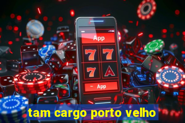 tam cargo porto velho